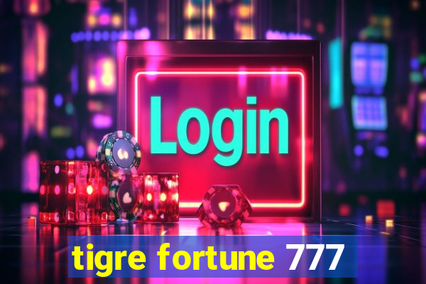 tigre fortune 777